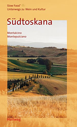 9783774207639: Sdtoskana: Montalcino und Montepulciano Unterwegs zu Wein und Kultur: