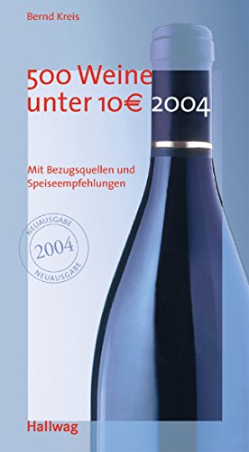 500 Weine unter 10 EURO 2004 Allgemeine Einführungen - Kreis, Bernd