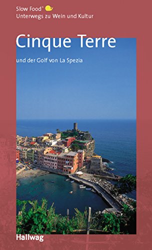 Imagen de archivo de Cinque Terre und der Golf von La Spezia, Unterwegs zu Wein und Kultur: (Gastronomische Reisefhrer) a la venta por medimops