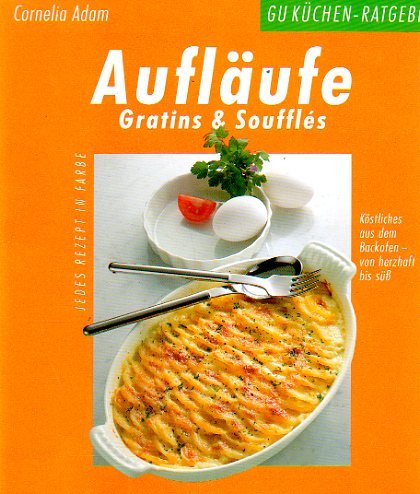 Stock image for Auflufe - Gratins + Soufles for sale by Sammlerantiquariat