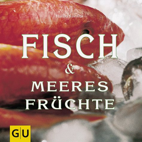 Fisch und Meeresfrüchte - Szwillus, Marlisa