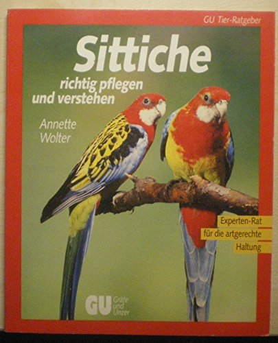 Stock image for Sittiche richtig pflegen und verstehen [Perfect Paperback] Wolter, Annette for sale by tomsshop.eu