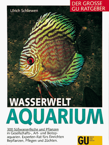 Beispielbild fr Wasserwelt Aquarium, Der groe GU Ratgeber zum Verkauf von medimops