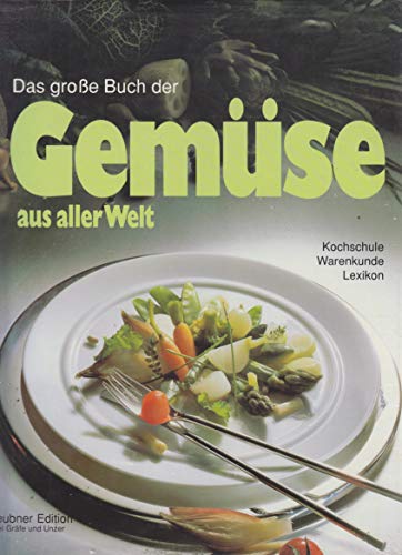 Beispielbild fr Das groe Buch der Gemse aus aller Welt. Kochschule, Warenkunde, Lexikon zum Verkauf von Eugen Friedhuber KG