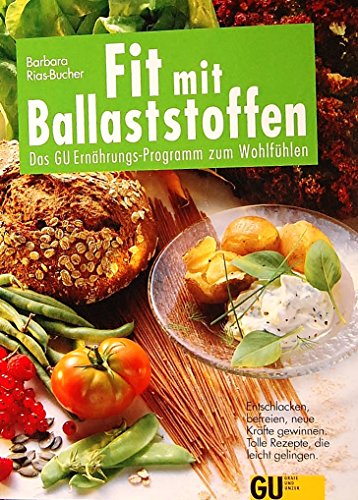 Beispielbild fr Fit mit Ballaststoffen. Das GU Ernhrungs- Programm zum Wohlfhlen zum Verkauf von medimops