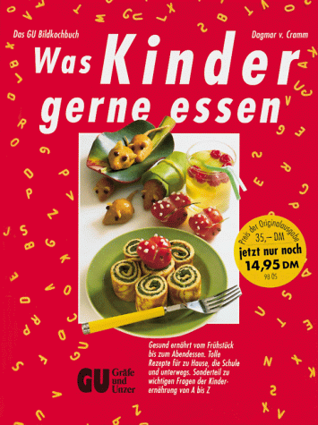 Beispielbild fr Was Kinder gerne essen. Gesund ernhrt vom Frhstck bis zum Abendessen. Tolle Rezepte fr zu Hause, die Schule und unterwegs. Sonderteil zu wichtigen Fragen der Kinderernhrung von A bis Z. zum Verkauf von Steamhead Records & Books