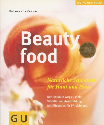 Imagen de archivo de Beauty food. Natrliche Schnheit fr Haut und Haar a la venta por medimops
