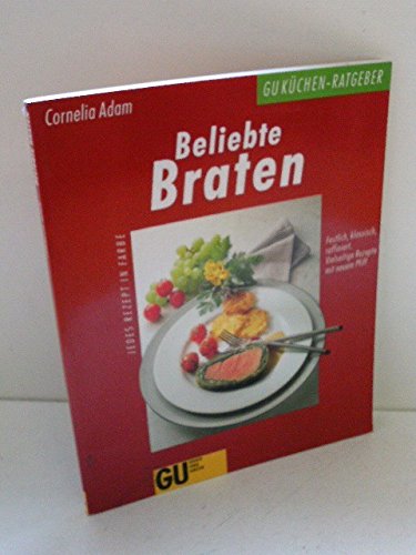 Beispielbild fr Beliebte Braten. Festlich, klassisch, raffiniert. Vielseitige Rezepte mit neuem Pfiff zum Verkauf von medimops