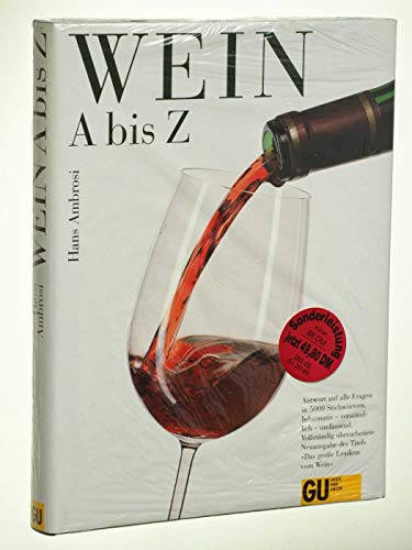 Beispielbild fr Wein A bis Z. Antwort auf alle Fragen in 5000 Stichwrtern. Informativ - verstndlich - umfassend. zum Verkauf von Worpsweder Antiquariat