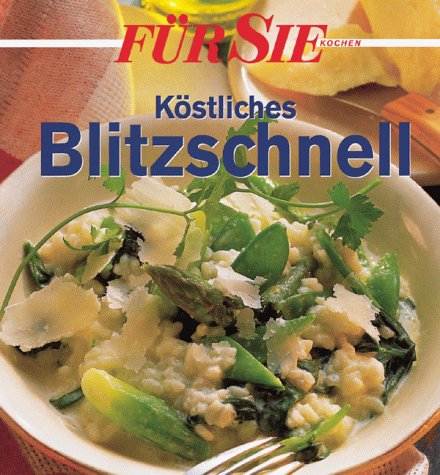 FÃ¼r Sie Kochen. KÃ¶stliches Blitzschnell (9783774212114) by Annette Wolter