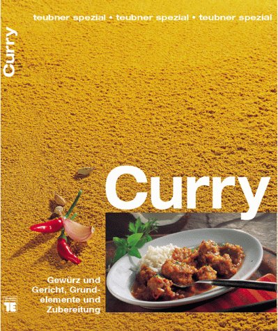 9783774212275: Curry: Gewuerz und Gericht, Grundelemente und Zubereitung (Teubner Spezial)