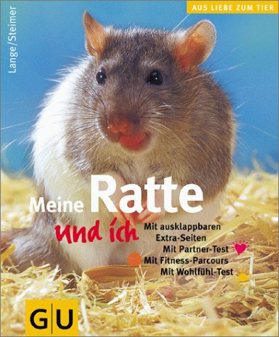 Meine Ratte und ich. Mit ausklappbaren Extra-Seiten mit Partner-Test mit Fitness-Parcours mit Woh...