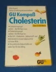 Beispielbild fr GU Kompass Cholesterin. Cholesterinspiegel senken - das Richtige essen. Die Fett-, Cholesterin-, Ballaststoff- und Kalorienwerte unserer Lebensmittel. ber 10000 Werte zum Verkauf von Ostmark-Antiquariat Franz Maier