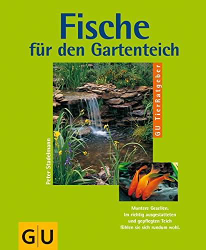 Fische für den Gartenteich (GU Tierratgeber_Altproduktion) - Stadelmann, Peter