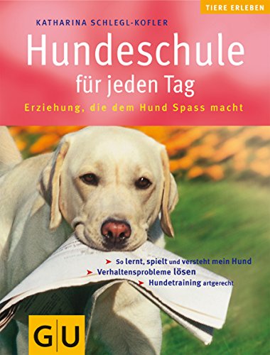 Hundeschule fÃ¼r jeden Tag. Erziehung, die dem Hund SpaÃŸ macht. (9783774213975) by Katharina Schlegl-Kofler; Christine Steimer