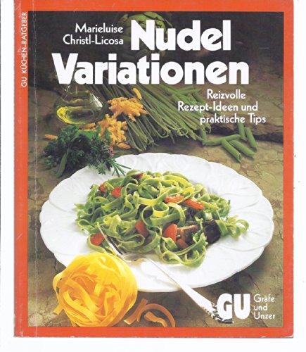 Beispielbild fr Nudel Variationen Reizvolle Rezept-Ideen und praktische tips zum Verkauf von Wonder Book