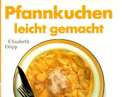 Stock image for Pfannkuchen leicht gemacht for sale by Versandantiquariat Felix Mcke