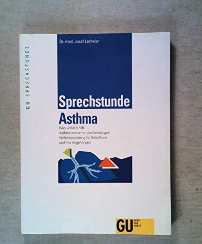 9783774214750: Sprechstunde Asthma. Was wirklich hilft. Asthma verstehen und bewltigen. Verhaltungstraining fr Betroffene und ihre Angehrigen