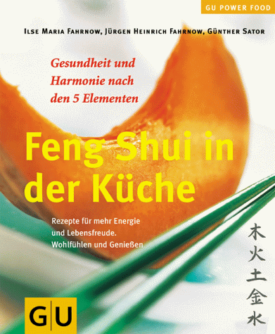 Imagen de archivo de Feng Shui in der Kche - Gesundheit und Harmonie nach den 5 Elementen. a la venta por Antiquariat BcherParadies