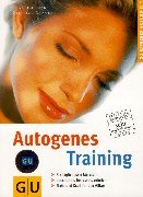 Beispielbild fr Autogenes Training. GU Ratgeber Gesundheit zum Verkauf von medimops