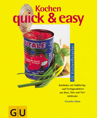 Kochen quick and easy - Cornelia Adam