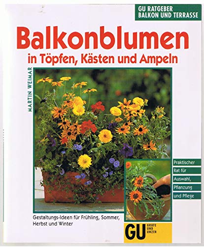 9783774215085: Balkonblumen in Tpfen, Ksten und Ampeln by Weimar, Martin