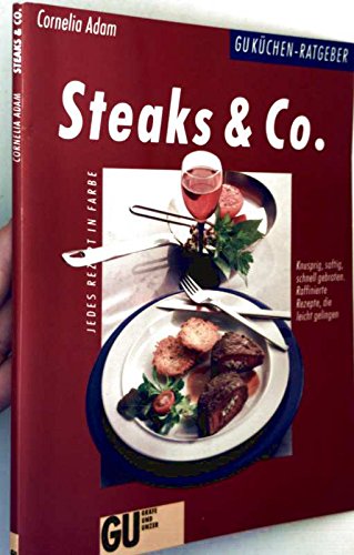 9783774215115: Steaks & Co. Knusprig, saftig, schnell gebraten. Raffinierte Rezepte, die leicht gelingen