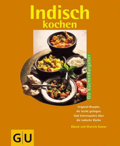 Imagen de archivo de Indisch kochen. Original-Rezepte, die leicht gelingen. Und Interessantes über die indische Küche a la venta por tomsshop.eu