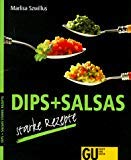 Stock image for DIPS + SALSAS : starke Rezepte. (GU) for sale by medimops