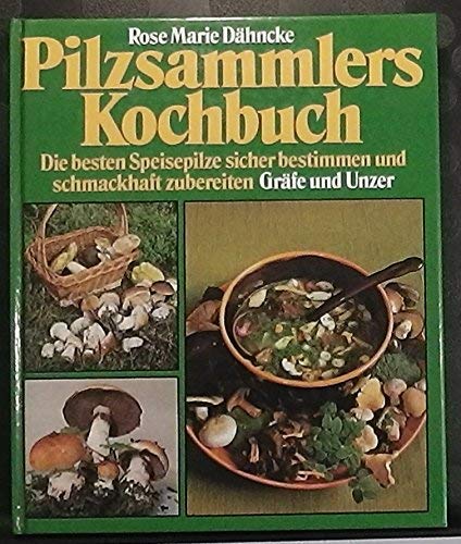 9783774216211: Pilzsammlers Kochbuch: Die besten Speisepilze sicher bestimmen und schmackhaft zubereiten (German Edition)