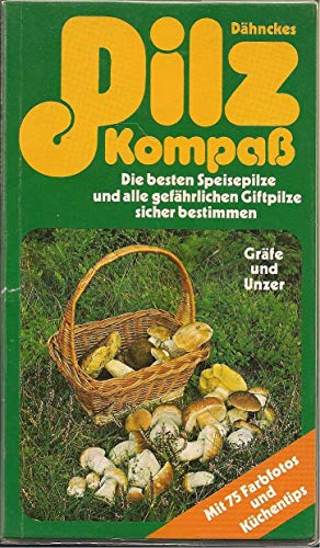 Beispielbild fr [Pilzkompass] Dhnckes Pilzkompass : d. besten Speisepilze u. alle gefhrl. Giftpilze sicher bestimmen. zum Verkauf von medimops