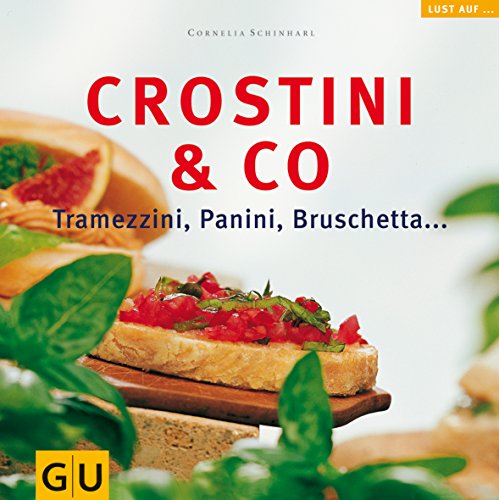 Beispielbild fr Crostini & Co. Tramezzini, Panini, Bruschetta (Lust auf vegetarisch) zum Verkauf von medimops