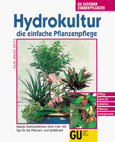 Imagen de archivo de Hydrokultur die einfache Pflanzenpflege, GU Ratgeber Zimmerpflanzen a la venta por medimops