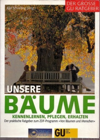 Stock image for Unsere Bume Pflanzen, pflegen, erhalten. Das Praxis-Buch zum ZDF-Programm "Von Bumen und Menschen" for sale by NEPO UG