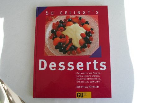 Imagen de archivo de Desserts. So gelingt's a la venta por Versandantiquariat Felix Mcke