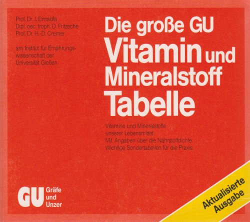 Imagen de archivo de Die grosse GU Vitamin- und Mineralstoff-Tabelle. Vitamine und Mineralstoffe unserer Lebensmittel. Mit Sondertabellen a la venta por medimops