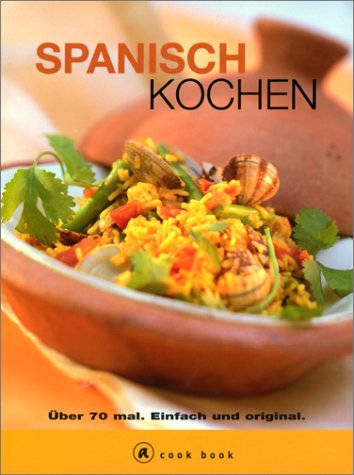 Beispielbild für Spanisch kochen. a cook book. Über 70 mal. Einfach und original zum Verkauf von medimops