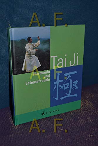 9783774218543: Tai Ji. a life book. Harmonie und Lebensfreude