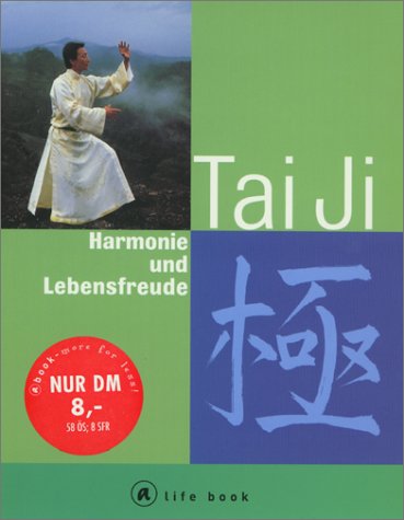 Stock image for Tai Ji - Harmonie und Lebensfreude - A Life Book for sale by 3 Mile Island