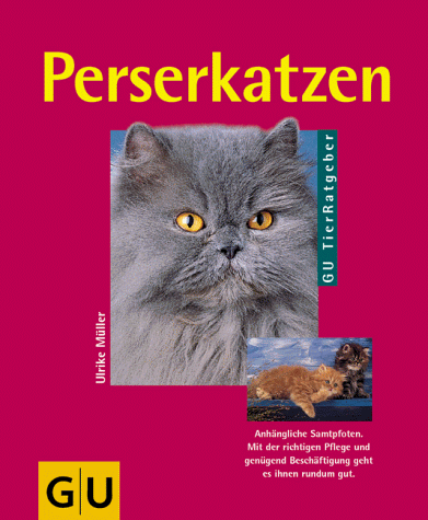 Perserkatzen. Richtig pflegen und verstehen. (9783774218802) by MÃ¼ller, Ulrike; Wegler, Monika; KÃ¶hler, Fritz W.