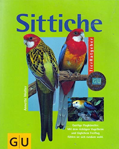 Stock image for Sittiche richtig pflegen und verstehen.: Experten-Rat fr die artgerechte Haltung. for sale by Bernhard Kiewel Rare Books