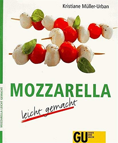Imagen de archivo de Mozzarella - leicht gemacht (GU Ratgeber) a la venta por WorldofBooks