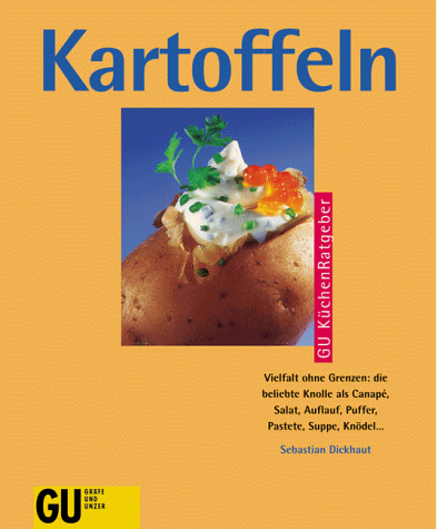 Imagen de archivo de Kartoffeln. GU KüchenRatgeber Dickhaut, Sebastian a la venta por tomsshop.eu