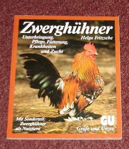 Stock image for Zwerghhner. Unterbringung, Pflege, Ftterung, Krankheiten und Zucht for sale by medimops