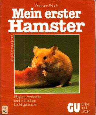 Mein erster Hamster. Pflegen, ernähren und verstehen leicht gemacht