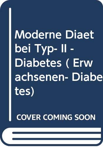 Imagen de archivo de Moderne Dit bei Typ- II - Diabetes ( Erwachsenen- Diabetes) a la venta por Versandantiquariat Felix Mcke