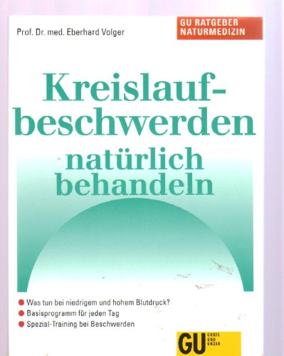 Kreislaufbeschwerden natÃ¼rlich behandeln (9783774221116) by Eberhard: Volger