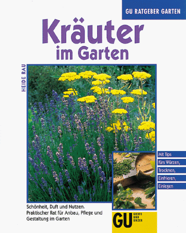 Beispielbild fr Kruter im Garten : Schnheit, Duft und Nutzen ; praktischer Rat fr Anbau, Pflege und Gestaltung ; mit Tips frs Wrzen, Trocknen, Einfrieren, Einlegen. Heide Rau. Farbfotos: Marion Nickig. Zeichn.: Gyrgy Jankovics. [Red.: Gisela Keil] / GU-Ratgeber Garten zum Verkauf von Antiquariat Buchhandel Daniel Viertel