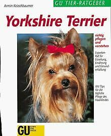 Beispielbild fr Yorkshire Terrier richtig pflegen und verstehen. Experten-Rat fr Erziehung, Ernhrung und Gesunderhaltung. Mit Tips fr die tgliche Pflege des Haarkleides zum Verkauf von Versandantiquariat Felix Mcke