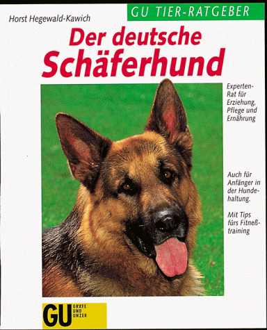 Stock image for Der deutsche Schäferhund. Experten- Rat für Erziehung, Pflege und Ernährung [Perfect Paperback] Horst Hegewald-Kawich for sale by tomsshop.eu